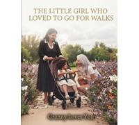 THE LITTLE GIRL WHO LOVED TO GO FOR WALKS