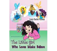 The Little Girl Who Loves Make Believe