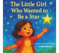 The Little Girl Who Wanted To Be A Star