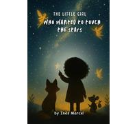 The little girl who wanted to touch the stars: A comforting story about grief for children aged 4-8