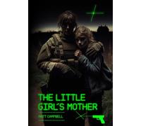 The Little Girl's Mother: A Gripping Action-Packed Thriller | Strong Female Lead | Military Fiction | Thrilling Page-Turner | Special Forces | British setting