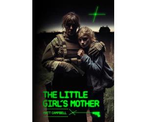 The Little Girl's Mother: A Gripping Action-Packed Thriller | Strong Female Lead | Military Fiction | Thrilling Page-Turner | Special Forces | British setting