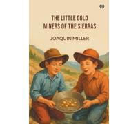The Little Gold Miners Of The Sierras