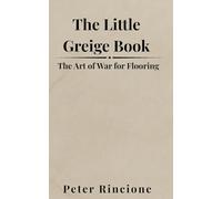 The Little Greige Book: The Art of War for Flooring