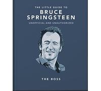 The Little Guide to Bruce Springsteen: The Boss