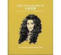 The Little Guide to Cher: If I Could Turn Back Time
