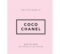 The Little Guide to Coco Chanel - Mots de mode Collectif (Auteur), Camille Urbain (Traduction)