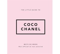 The Little Guide to Coco Chanel - Mots de mode - Collectif - Place Des Victoires Eds - relié - Guide