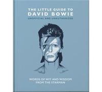 The Little Guide to David Bowie: Words of wit and wisdom from the Starman