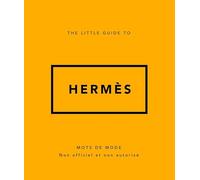 The Little guide to Hermès - Mots de mode (Version Française)