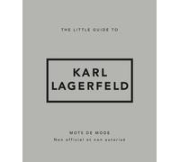 The Little Guide to Karl Lagerfeld (version française)
