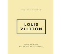 The Little Guide to Louis Vuitton