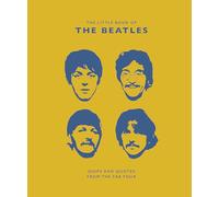 The Little Guide to the Beatles: Quips and Quotes from the Fab Four