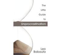 The Little Guide To Unprocrastination
