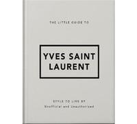 The Little Guide to Yves Saint Laurent