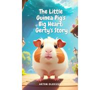 The Little Guinea Pig's Big Heart: Gerty's Story