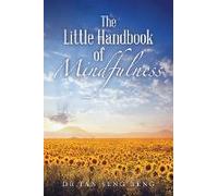 The Little Handbook Of Mindfulness