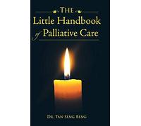 The Little Handbook Of Palliative Care
