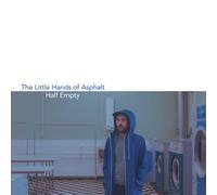 The Little Hands of Asphalt Half Empty (Vinyl) 12" Album