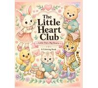 The Little Heart Club: Little Days, Big Hearts: A Coloring Book
