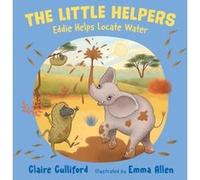 The Little Helpers Eddie Helps Locate Water by Claire Culliford Claire Culliford (Auteur)