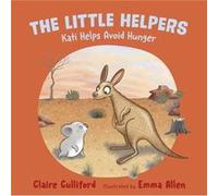 The Little Helpers Kati Helps Avoid Hunger by Claire Culliford Claire Culliford (Auteur)