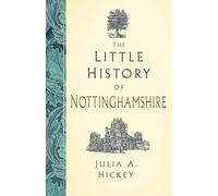 The Little History of Nottinghamshire