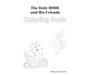 The Little HODL and His Friends: A Great Bitcoin Adventure Coloring Book