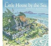 The Little House by the Sea by Benedict Blathwayt Inconnu (Auteur)