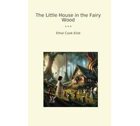 The Little House in the Fairy Wood (Classic Books)