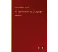 The Little Hunchback Zia; And, My Robin