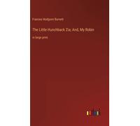 The Little Hunchback Zia; And, My Robin