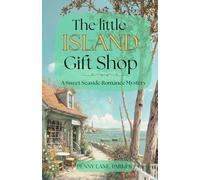 The Little Island Gift Shop: A Sweet Seaside Romance Mystery