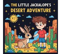 The Little Jackalope's Desert Adventure: A Rhyming Children's Book About Friendship, Kindness, and Finding Yourself