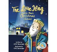The Little King ~ A Wise Man's Christmas Journey: A Bible-inspired, hand-drawn children’s story of the Magi’s journey, teaching humility, hope & ... picture search. Read-aloud ages 0-5; ages 6-8