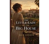 THE LITTLE LADY OF THE BIG HOUSE