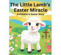 The Little Lambs Easter Miracle: A Children's Easter Story