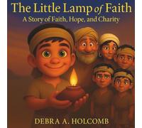 The Little Lamp of Faith: A Story of Faith, Hope, and Charity