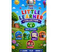 The Little Learner Collection Book 4: A Fun Toddler Learning Adventure with Sea Animals, Nature, Months, Weekdays, Community Helpers & Heartwarming Stories-Learn, Play & Grow