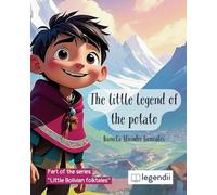 The little legend of the potato: A magical adventure through Bolivian folktales