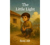 The Little Light: A heartwarming story of kindness and resilience