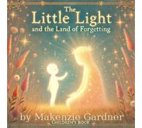 The Little Light and the Land of Forgetting