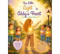 The Little Light in Addy’s Heart: Learning to Shine for Jesus
