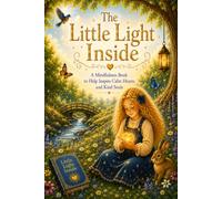 The Little Light Inside: A mindfulness practice book