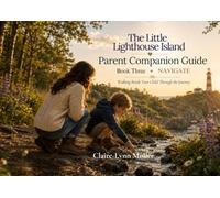 The Little Lighthouse Island Parent Companion Guide: Book Three Navigate
