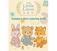 The Little Linos present Toddler's First Coloring Book: Teaching ages 1 to 3 numbers, letters, shapes, & animals