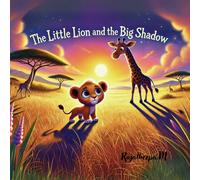 The Little Lion and the Big Shadow: This is the story of Lion Cup and his adventures.