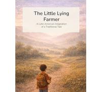 The Little Lying Farmer: A Latin American Adaptation of a Traditional Tale