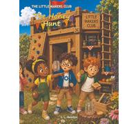 The Little Makers Club: The Honey Hunt