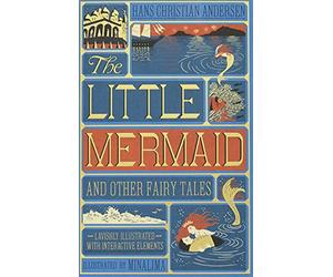 The Little Mermaid and Other Fairy Tales (MinaLima Edition): (Illustrated with Interactive Elements)